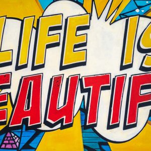 Life Is Beautiful Pop Art